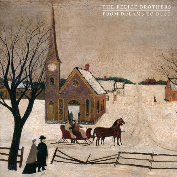 The Felice Brothers | From Dreams to Dust