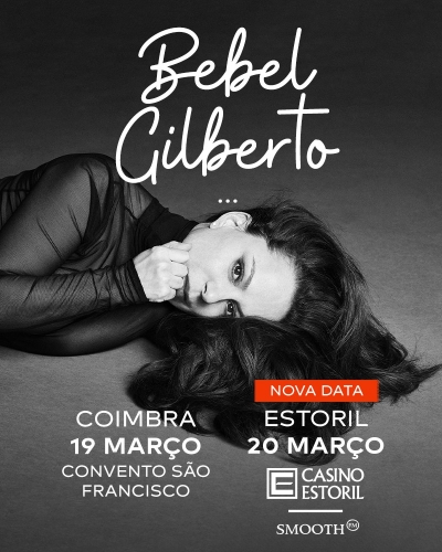 Bebel Gilberto | 19 de mar&ccedil;o - Coimbra | 20 de mar&ccedil;o - Estoril