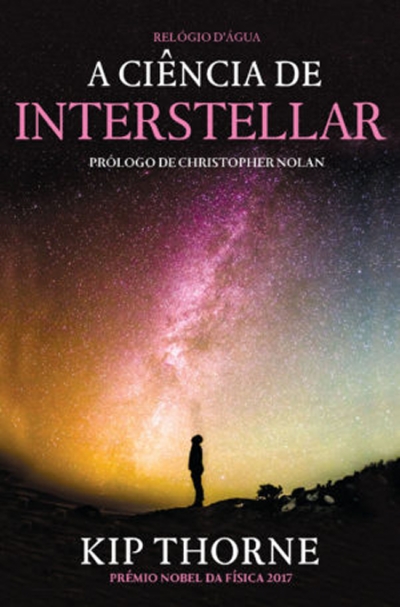 A Ciência do filme Interstellar de Kip Thorne, Nobel da Física 2017