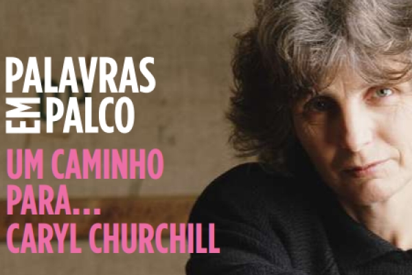 Teatro Aberto - Um caminho para Caryl Churchil