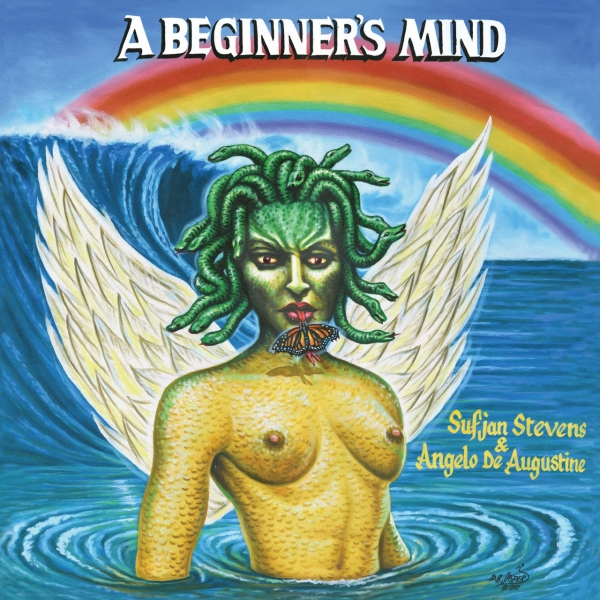 A Beginner&rsquo;s Mind | Sufjan Stevens &amp; Angelo De Augustine