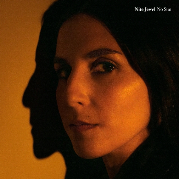 Nite Jewel - NO SUN