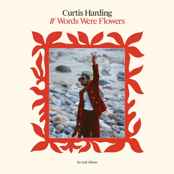 Curtis Harding - IF WORDS WERE FLOWERS