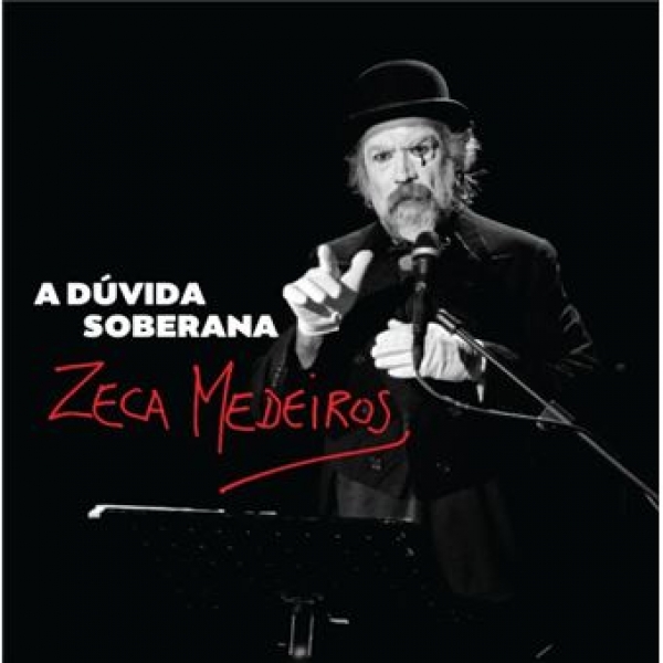 ZECA MEDEIROS - &ldquo;A D&Uacute;VIDA SOBERANA&rdquo;