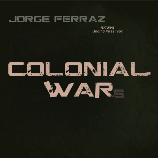 “COLONIAL WARS” O NOVO DISCO DE JORGE FERRAZ