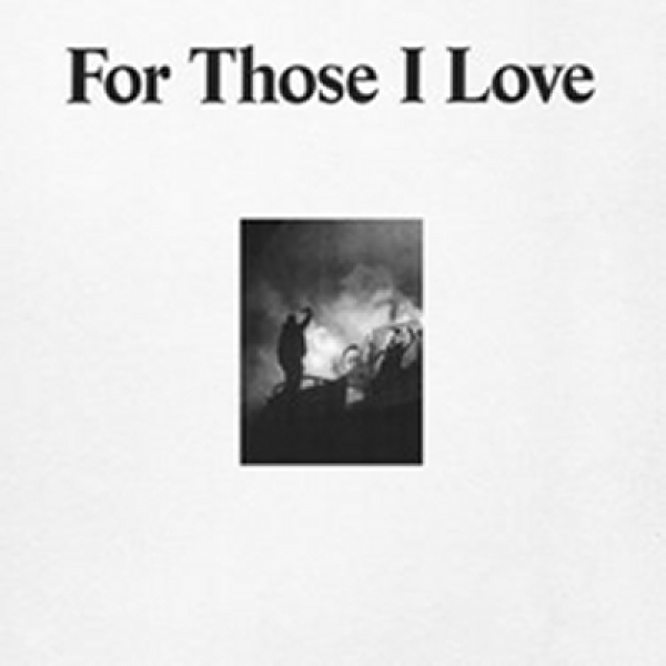For Those I Love &ndash; &ldquo;For Those I Love&rdquo;